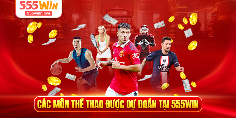 Các môn thể thao được dự đoán tại 555WIN 