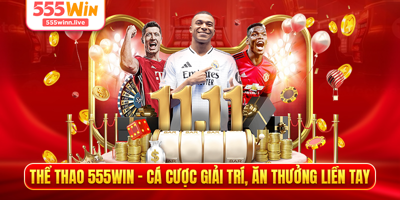 Thể Thao 555WIN – Cá Cược Giải Trí, Ăn Thưởng Liền Tay