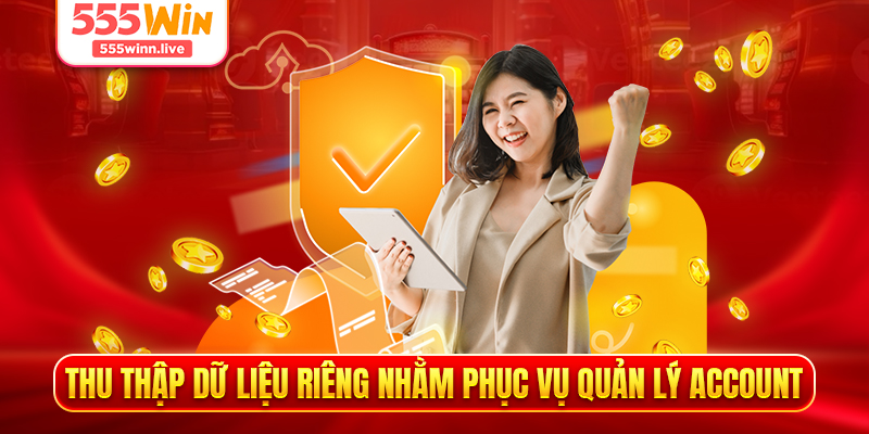 Thu thập dữ liệu riêng nhằm phục vụ quản lý account